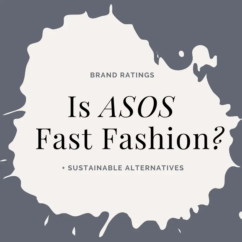 Is ASOS Fast Fashion? Brand Analysis + Alternatives